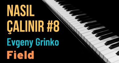 Nasıl Çalınır #8 – Field -Evgeny Grinko (Polyushka Polye) | Piyano Notaları PDF İndir